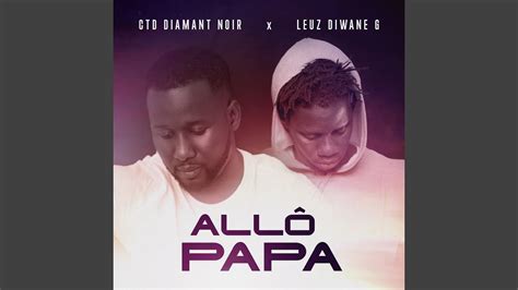 Allô Papa Feat Leuz Diwane G Youtube