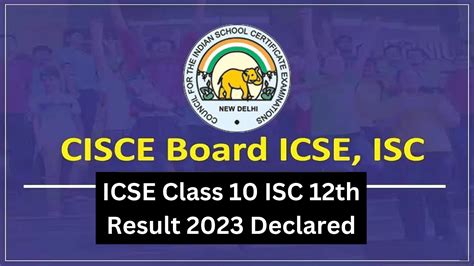 ICSE Class 10 ISC 12th Result 2023 Declared Cisce Org Check Direct