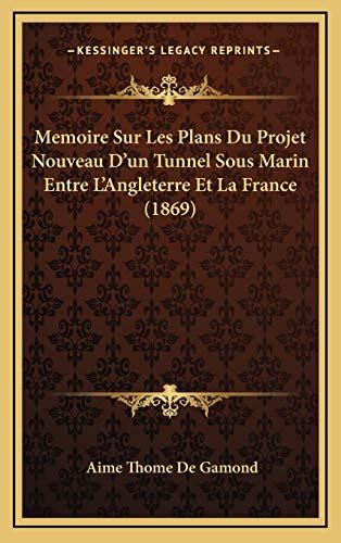 Memoire Sur Les Plans Du Projet Nouveau D Un Tunnel Sous Marin Entre L