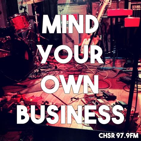 Chsr Fm 979 Mind Your Own Business Diy Music Videosmind Your Own