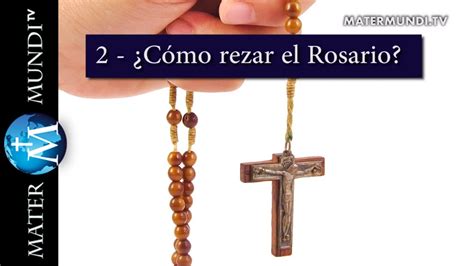 Descubre El Rosario 2 Cómo Rezar El Rosario Youtube Fd3