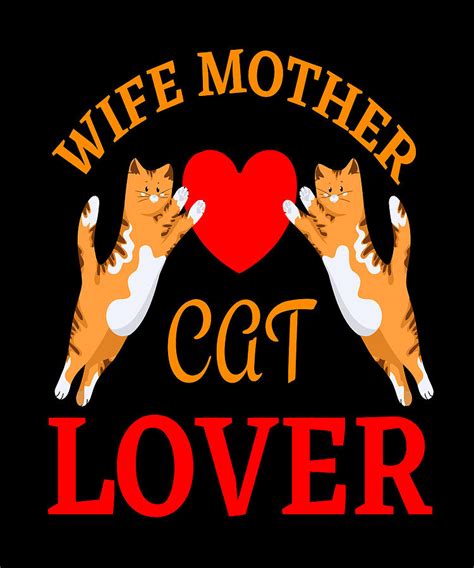 Wife Mother Cat Lover Digital Art By Alberto Rodriguez Fine Art America