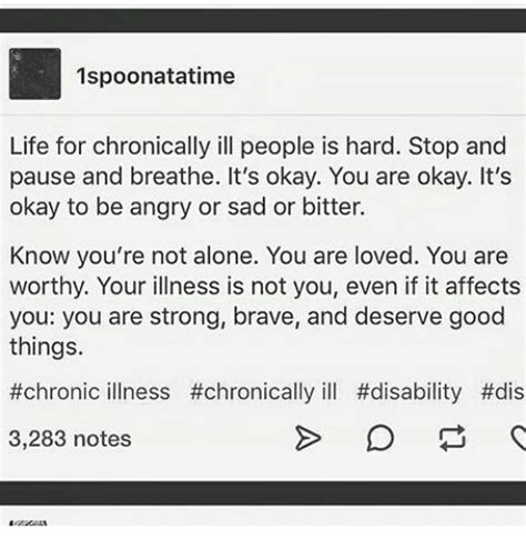 1spoonatatime life for chronically ill people is hard stop and pause and breathe it s okay you