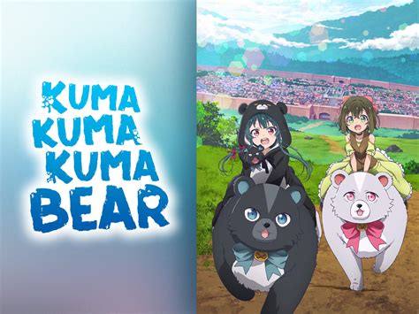 Watch Kuma Kuma Kuma Bear Prime Video