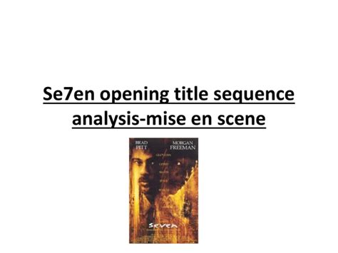 Se En Opening Title Sequence Analysis Mise En Scene