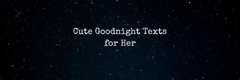 55 Romantic And Cute Goodnight Texts For Her Blessmsg