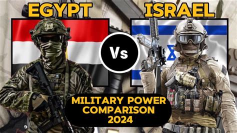 Egypt Vs Israel Military Power Comparison Israel Vs Egypt