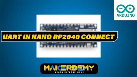 Uart In Nano Rp2040 Connect Introduction To Arduino Nano Rp2040 Connect Youtube