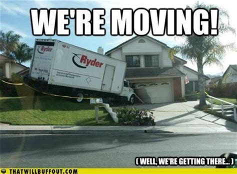 Funny Moving Day Memes For Sanitys Sake Moving Day Moving Memes