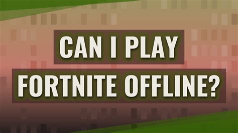Can I Play Fortnite Offline Youtube