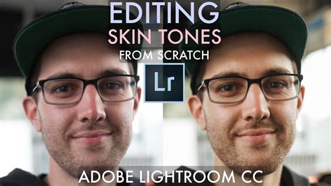 Editing Skin Tones From Scratch Free Preset Lightroom Cc Tutorial
