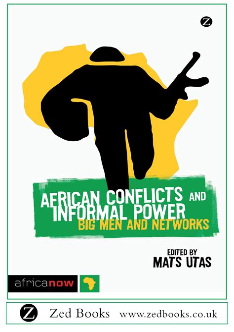 African Conflicts And Informal Power Big Men And Networks Mats Utas