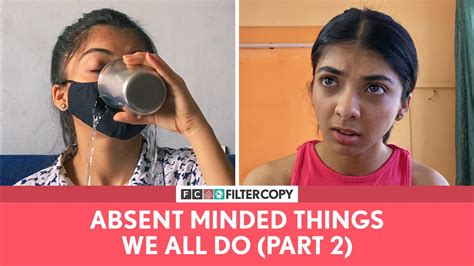 Filtercopy Absent Minded Things We All Do Part Ft Devishi Madan Kavita Wadhawan