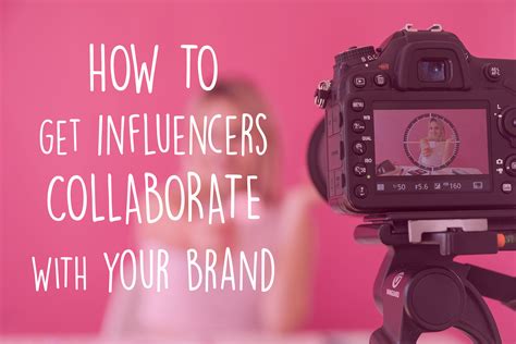 How To Get Influencers To Collaborate With Your Brand Ifluenz Blog