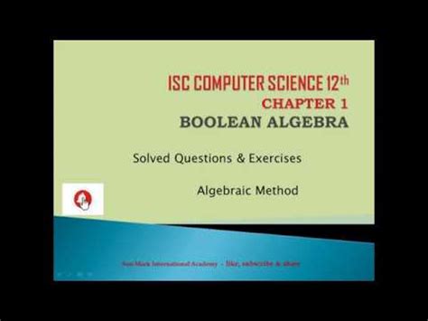 Following are the important rules used in boolean algebra. ISC Computer Science Boolean Algebra Chapter 1 PART 03 ...