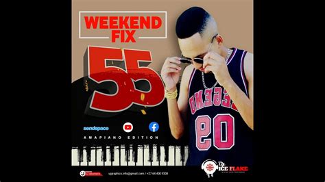 Dj Ice Flake Weekendfix 55 Amapiano Edition 2021 Youtube Music