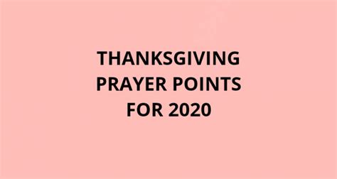 30 Thanksgiving Prayer Points For 2020 Prayer Points