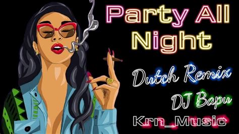 Party All Night Yo Yo Honey Singh Dutch Remix Dj Bapu Honey Singh Hit Club Mix Club