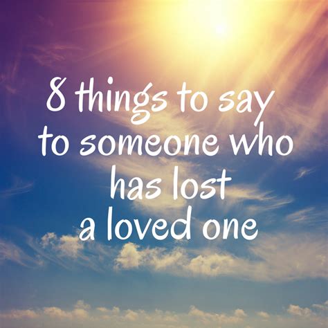 8 Things To Say To Someone Who Has Lost A Loved One Marcie Lyons In