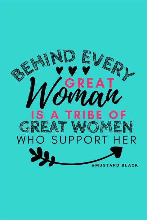 Behind Every Great Woman Is A Tribe Of Great Women Boss Quotes