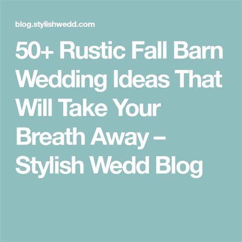 50 Rustic Fall Barn Wedding Ideas That Will Take Your Breath Away