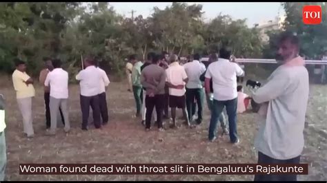 Woman Found Dead With Throat Slit In Shanubhoganahalli Village Of Rajakunte In Bengaluru News