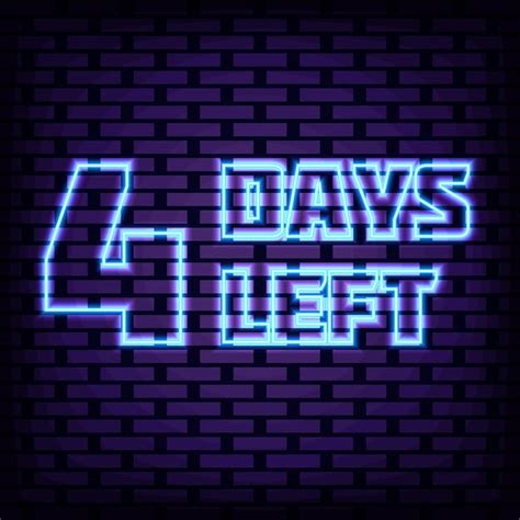 Premium Vector 4 Days Left Badge In Neon Style On Brick Wall