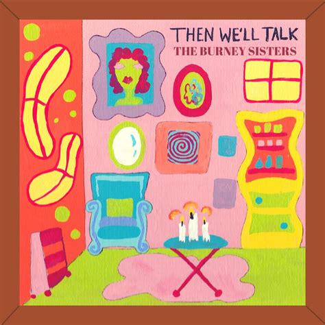 Then Well Talk Album By The Burney Sisters Spotify