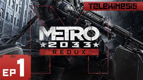 Metro 2033 Redux Gameplay Walkthrough Part 1 1080p Ultra Pcxboxps4