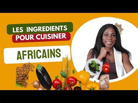 Nos Produits Pour Cuisiner Africain Youtube