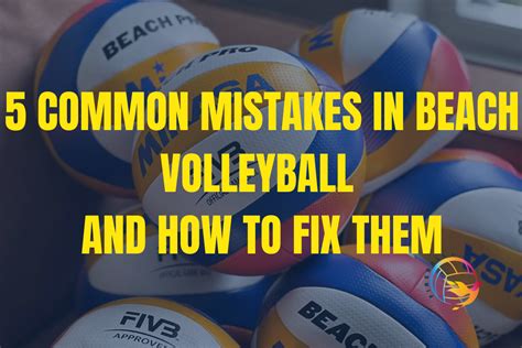 5 Common Mistakes In Beach Volleyball And How To Fix Them Fireball Beach Volleyball