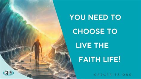 You Need To Choose To Live The Faith Life Youtube