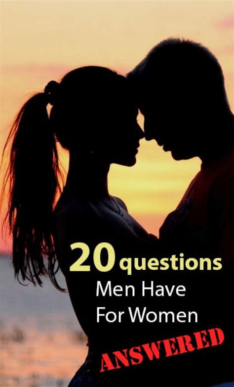 20 Questions Men Have For Women Answered Society19