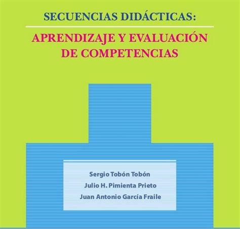 Aprendizaje Y Evaluación De Competencias Secuencias Didácticas