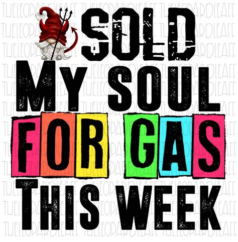 Sold My Soul To Pay For Gas This Week Devil Gnomefunny Etsy