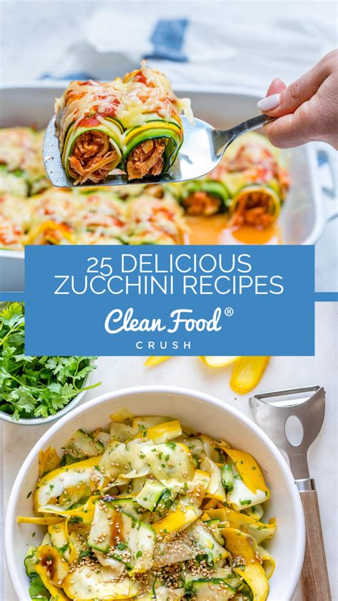 25 Delicious Zucchini Recipes Clean Food Crush