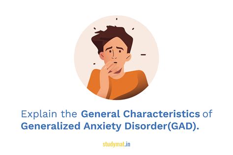 Explain The General Characteristics Of Generalized Anxiety Disorder
