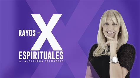 Rayos X Espirituales Por Alejandra Stamateas Youtube