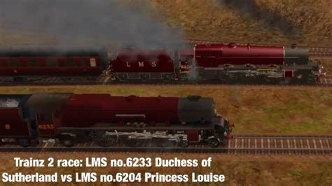 Trainz 2 Race Lms No6233 Duchess Of Sutherland Vs Lms No6204