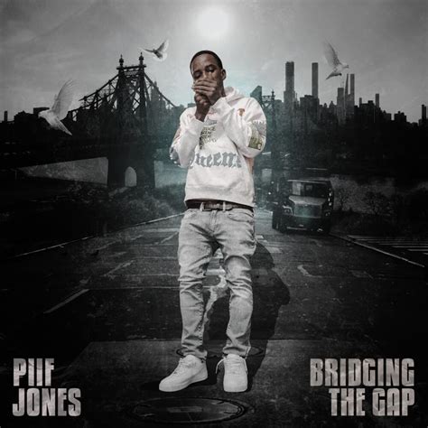 Piif Jones Bridging The Gap Lyrics And Tracklist Genius