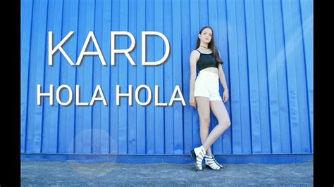 Kard 카드 Hola Hola Dance Cover Youtube
