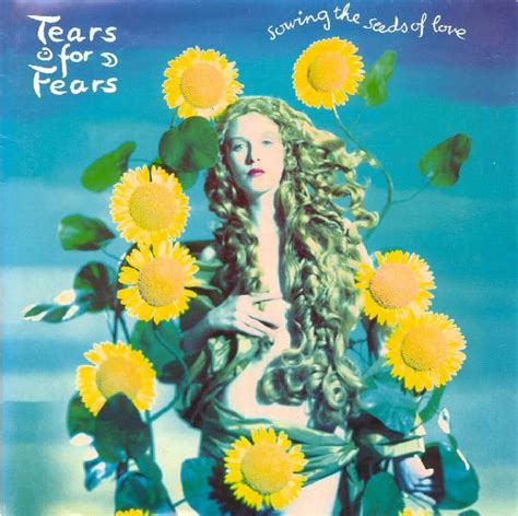 Tears For Fears Sowing The Seeds Of Love