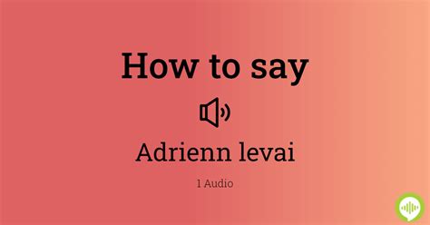 how to pronounce adrienn levai