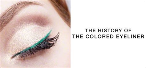 Behind The Trend The History Of Colored Eyeliner Camera Ready Cosmetics