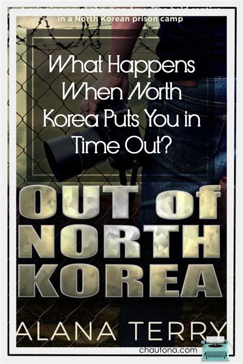 Because of this, writers are held in high prestige. What Happens When North Korea Puts You in Time Out ...