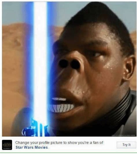Change Your Profile Picture To Show Youre A Fan Of Star Wars Movies Try It Movies Meme On Sizzle