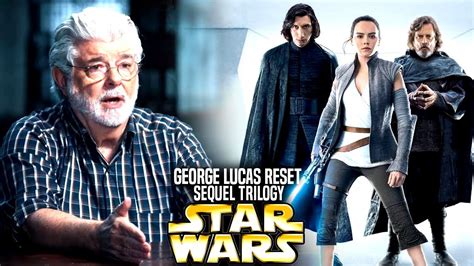 George Lucas Just Reset The Sequel Trilogy Star Wars Explained Youtube