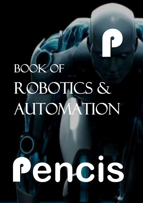 Book Of Robotics And Automation Pencis