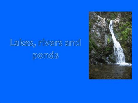 Ppt Lakes Rivers And Ponds Powerpoint Presentation Free Download
