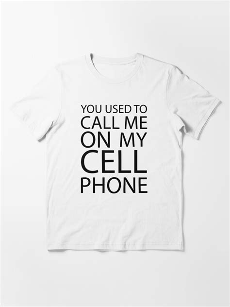 You Used To Call Me On My Cell Phone T Shirt For Sale By Zcrb Redbubble Hotline Bling T